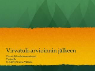 Virvatuli-arvioinnin jälkeen