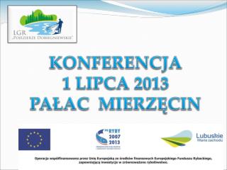 KONFERENCJA 1 LIPCA 2013 PAŁAC MIERZĘCIN