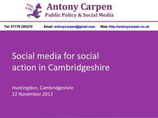 Social media for social action in Cambridgeshire Huntingdon, Cambridgeshire 22 November 2013