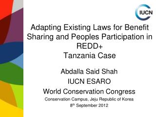 Adapting Existing Laws for Benefit Sharing and Peoples Participation in REDD+ Tanzania Case