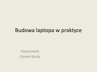 Budowa laptopa w praktyce