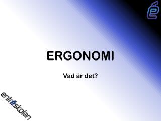 ERGONOMI