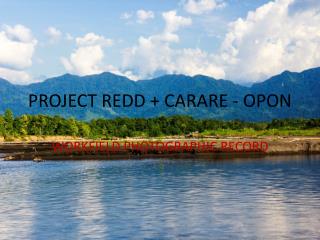 PROJECT REDD + CARARE - OPON