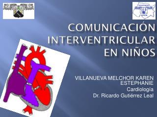 COMUNICACIÓN INTERVENTRICULAR EN NIÑOS