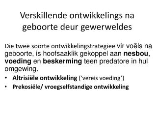 Verskillende ontwikkelings na geboorte deur gewerweldes