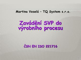 Zavádění SVP do výrobního procesu ČSN EN ISO 221716