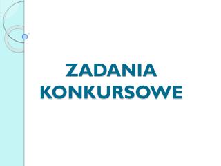 ZADANIA KONKURSOWE