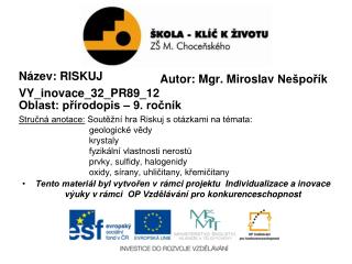 Název: RISKUJ VY_inovace_32_PR89_12