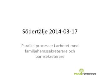 Södertälje 2014-03-17