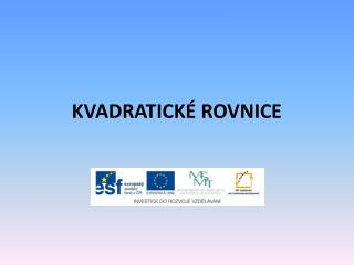 KVADRATICKÉ ROVNICE