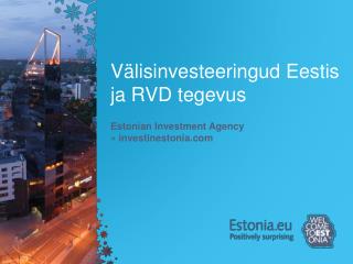Välisinvesteeringud Eestis ja RVD tegevus
