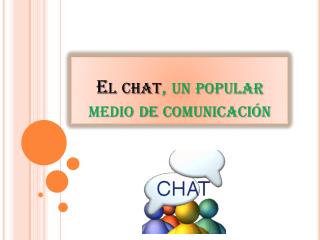 El chat , un popular medio de comunicación