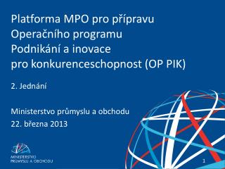 2. Jednání Ministerstvo průmyslu a obchodu 22. března 2013