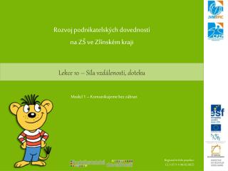 Lekce 10 – Síla vzdálenosti, doteku