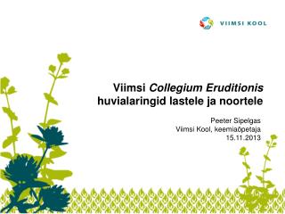 Viimsi Collegium Eruditionis huvialaringid lastele ja noortele