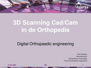 3D Scanning Cad / Cam in de Orthopedie