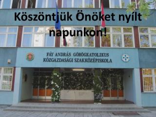 Köszöntjük Önöket nyílt napunkon!