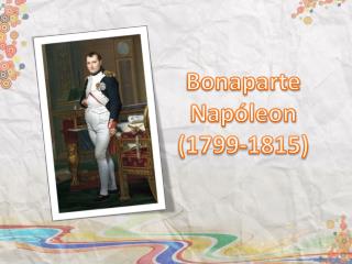 Bonaparte Napóleon (1799-1815)
