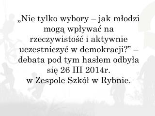 Moderatorkami debaty były: Ewelina Zawadzka i Klaudia Wiśniewska