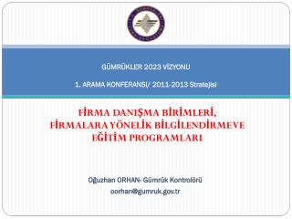 GÜMRÜKLER 2023 VİZYONU 1. ARAMA KONFERANSI/ 2011-2013 Stratejisi