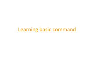 Learning basic command