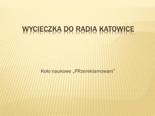 Wycieczka do Radia katowice