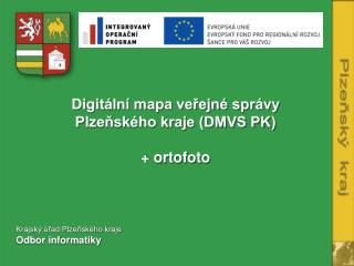 Digitální mapa veřejné správy Plzeňského kraje (DMVS PK) + ortofoto