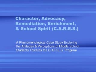 Character, Advocacy, Remediation, Enrichment, &amp; School Spirit (C.A.R.E.S.)