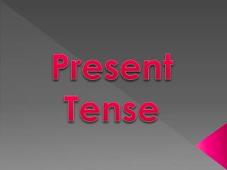 Present Tense