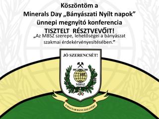 „ Az MBSZ szerepe, lehetőségei a bányászat szakmai érdekérvényesítésében. ”