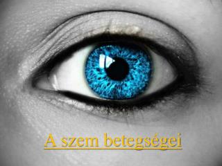 A szem betegségei