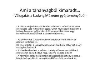 Ami a tananyagból kimaradt… - Válogatás a Ludwig Múzeum gyűjteményéből -