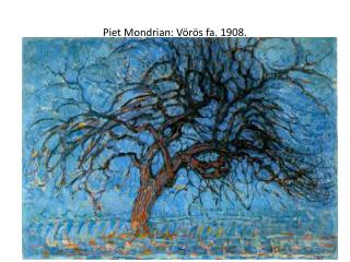 Piet Mondrian : Vörös fa. 1908.