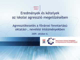 Eredmények és kételyek az iskolai agresszió megelőzésében