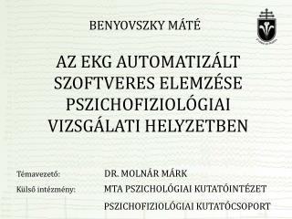 AZ EKG AUTOMATIZÁLT SZOFTVERES ELEMZÉSE PSZICHOFIZIOLÓGIAI VIZSGÁLATI HELYZETBEN