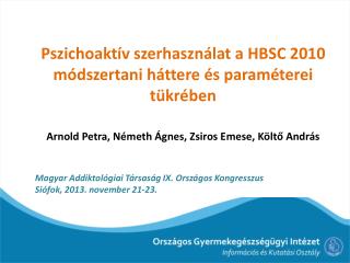 Magyar Addiktológiai Társaság IX. Országos Kongresszus Siófok, 2013. november 21-23.