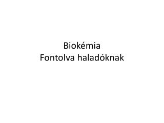 Biokémia Fontolva haladóknak