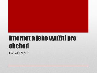 Internet a jeho využití pro obchod