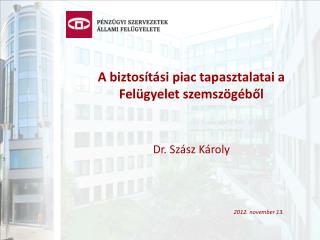 A biztosítási piac tapasztalatai a Felügyelet szemszögéből