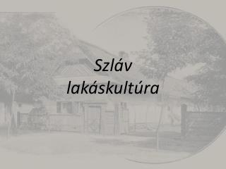 Szláv lakáskultúra
