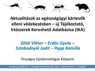 Zöldi Viktor – Erdős Gyula – Szlobodnyik Judit – Papp Kamilla Országos Epidemiológiai Központ