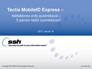 Tectia MobileID Express – Kétfaktoros erős autentikáció – 		5 percen belül üzemkészen !
