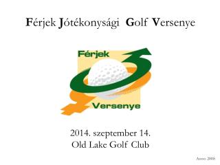 F érjek J ótékonysági G olf V ersenye