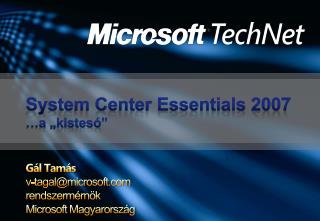 System Center Essentials 2007 …a „kistesó”