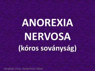 ANOREXIA NERVOSA (kóros soványság)