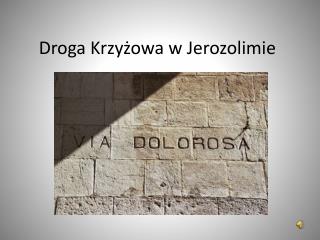 Droga Krzyżowa w Jerozolimie