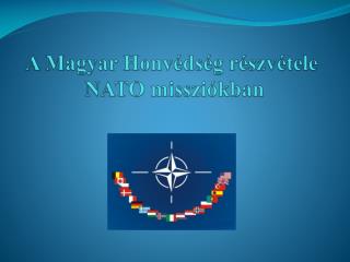 A Magyar Honvédség részvétele NATO missziókban