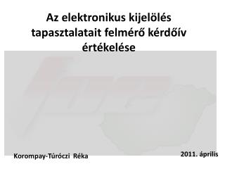 Az elektronikus kijelölés tapasztalatait felmérő kérdőív értékelése