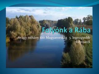 Folyónk a Rába