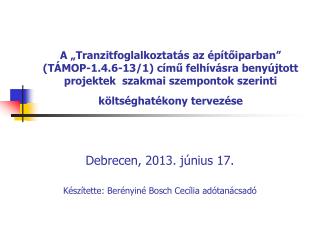 Debrecen, 2013. június 17. Készítette: Berényiné Bosch Cecília adótanácsadó